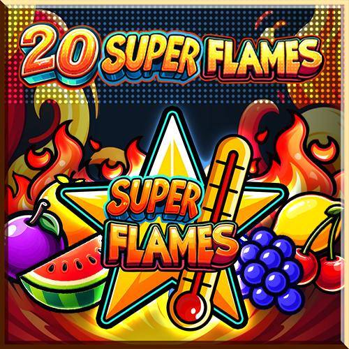 20 Super Flames